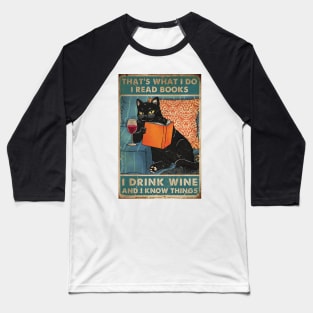 Black, Cat, Thats, Whats, I, Do, I, Read, Book, I, Drink, Wine, And, I, Know, Things, Unisex, Graphic Baseball T-Shirt